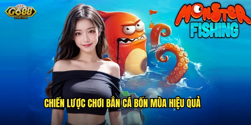 Chiến Lược Chơi Bắn Cá Bốn Mùa Hiệu Quả