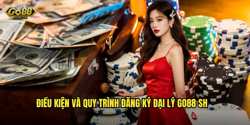 Điều kiện và quy trình đăng ký đại lý go88 sh